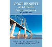 Cost-Benefit Analysis: Concepts and Practice - Boardman Anthony E
