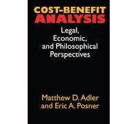 Cost-Benefit Analysis: Economic, Philosophical, and Legal Perspectives