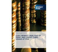 COST BENEFIT ANALYSIS OF DEBIT AND CREDIT CARD USAGE AT POS