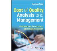 Cost of Quality Analysis and Management: Frameworks, Economics, and Implementation