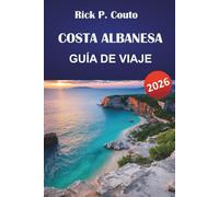 COSTA ALBANESA GUÍA DE VIAJE 2026: Descubra las mejores playas, recorridos panorámicos, ciudades costeras, cocina local y consejos prácticos de viaje en los Balcanes