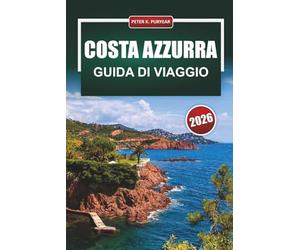 COSTA AZZURRA Guida di viaggio 2026: Pianificazione pratica della Costa Azzurra per visitatori alla prima esperienza con una ripartizione onesta del budget