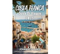 Costa Blanca Guida Di Viaggio 2025