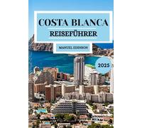 Costa Blanca Reiseführer 2025