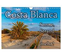 Costa Blanca - Sonne, Strand und mehr (Wandkalender 2026 DIN A4 quer), CALVENDO Monatskalender: 200 km Küste, unzählige Sandstrände und 300 Sonnentage im Jahr - doch die Costa Blanca bietet mehr.