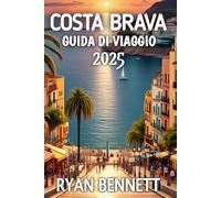 Costa Brava Guida Di Viaggio 2025
