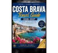 Costa Brava Travel Guide 2026-2027: Insider Tips for Exploring Spain's Mediterranean Gem
