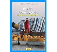 Costa Concordia. La storia e il naufragio