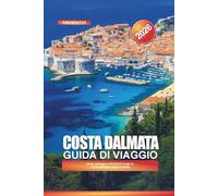 COSTA DALMATA Guida di viaggio 2026: Isole, spiagge e attrazioni lungo la costa adriatica della Croazia