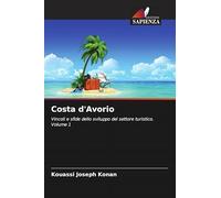 Costa d'Avorio: Vincoli e sfide dello sviluppo del settore turistico. Volume 1