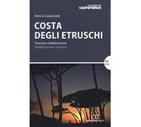 Costa degli etruschi. Toscana mediterranea