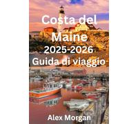 Costa del Maine Guida di viaggio 2025-2026