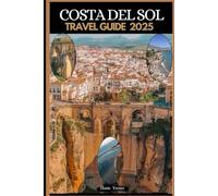 COSTA DEL SOL TRAVEL GUIDE 2025