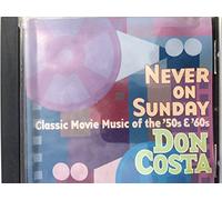 Costa, Don - Never on Sunday: Classic Movie Music 50's & 60's