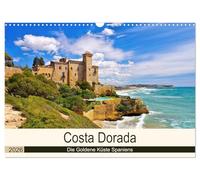 Costa Dorada - Die Goldene Küste Spaniens (Wandkalender 2026 DIN A3 quer), CALVENDO Monatskalender: Bildkalender der spanischen Mittelmeerküste und des Hinterlandes