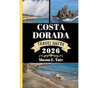COSTA DORADA TRAVEL GUIDE 2026: Your travel companion To Explore and Enjoy the attractions of this must-visit destination.