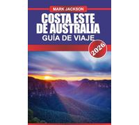 Costa Este de Australia Guía de Viaje 2026: Experimenta playas icónicas, selvas tropicales y aventuras en la Gran Barrera de Coral a lo largo de la costa