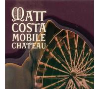 Costa, Matt - Mobile Chateau