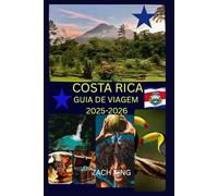COSTA RICA GUIA DE VIAGEM 2025-2026: “Natureza, Cultura e Viagens Solo” Descubra a Costa Rica com Confiança.