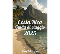 Costa Rica Guida di viaggio 2025