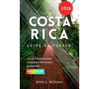 Costa Rica Guide de voyage 2026: Là où l'écotourisme rencontre l'aventure au paradis