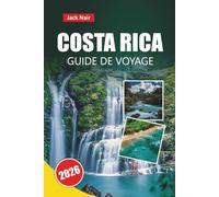 COSTA RICA GUIDE DE VOYAGE 2026: Principales attractions, plages magnifiques, rencontres avec la faune, cuisine locale et conseils de voyage pour la destination d'aventure d'Amérique centrale