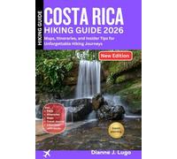 Costa Rica Hiking Guide 2026: Step-by-Step Hiking Plans, Cultural Insights, and Travel Essentials