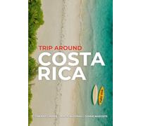 Costa Rica: la guida pensata da chi l’ha vissuta, con itinerari, dritte locali, mappe e Pura Vida