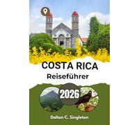Costa Rica Reiseführer 2026: Entdecken Sie eine vielfältige Tierwelt, erholsame Rückzugsorte und malerische Nationalparks.