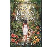 Costa Rican Bloom: A Later in Life Romance Novel