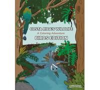 Costa Rica's Wildlife. A coloring adventure. Birds Edition