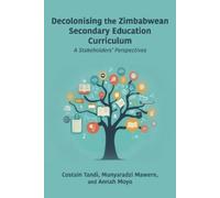 Costain Tandi Munyaradzi Decolonising the Zimbabwean Secondary Edu (Tascabile)