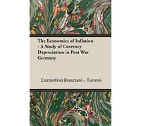 Costantino Bres The Economics Of Inflation - A Study Of Currency Dep (Tascabile)