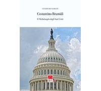 Costantino Brumidi. Il Michelangelo degli Stati Uniti