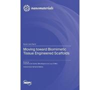 Costantino del Gaudio Silvia B Moving toward Biomimetic Tissu (Copertina rigida)