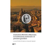 Costantino Mortati a Macerata: la Costituzione materiale e il pensiero giu...