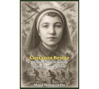 Costanza Bruno: Oltre il dolore: il destino di una giovane eroina