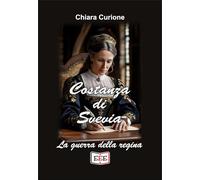 Costanza di Svevia. La guerra della regina