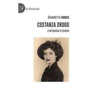 Costanza Drogo. L'antiquaria di Genova