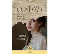 Costanza: Storia d’amore e di libertà (Collana Inspire - PubMe)