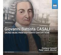 Costanzi Consort; Peter Leech - Giovanni Battista Casali: Sacred Music from Eighteenth-Century Rome