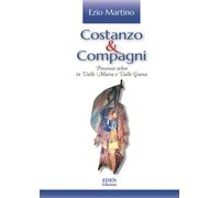 Costanzo e compagni. Presenze tebee in Valle Maira e Valle Grana - Martino Ezio