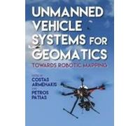 Costas Armenakis Unmanned Vehicle Systems for Geomatics (Copertina rigida)