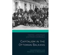 Costas Lapavitsas Pinar Cakiro Capitalism in the Ottoman Balk (Copertina rigida)