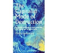 Costas Panayotakis The Capitalist Mode of Destruction (Copertina rigida)