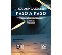 Costas procesales. Paso a paso: Guía práctica sobre los expedientes de tasación e impugnación de costas en los diferentes órdenes jurisdiccionales