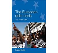 Costas Simitis The European Debt Crisis (Copertina rigida) European Politics