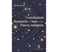 Costellazioni dinamiche di base nelle psicosi endogene. Un contributo alla tipologia differenziale dei fenomeni deliranti