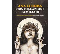 Costellazioni familiari. Ediz. illustrata di Llurba Ana - Eris, 2022