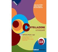 Costellazioni. Manuale di letteratura. Con materiali per il docente. Per le Scuole superiori. Con espansione online. Dall'Unità d'Italia a oggi (Vol. 3)